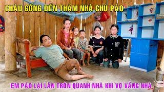 CHÁU GỐNG ĐẾN THĂM GIA ĐÌNH CHÚ PÁO - EM PÁO LẠI MẮC BỆNH LĂN TRÒN QUANH NHÀ KHI VỢ ĐI LÀM