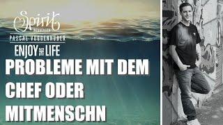 Thema: "PROBLEME MIT DEM CHEF UND MITMENSCHEN" von Pascal Voggenhuber