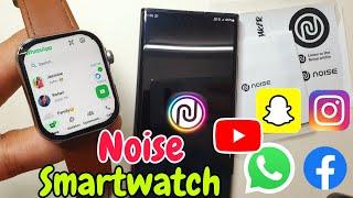 Noise Smartwatch Get WhatsApp, Instagram, Facebook, Snapchat | Noise Smartwatch