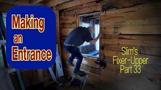 Making an Entrance: Slim's Fixer Upper Part 33