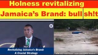 Holness Bull Sh!t revitalizing Jamaica's Brand. him leading the nation astray