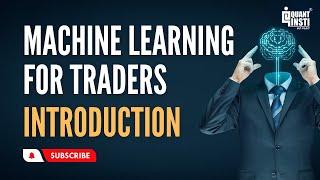 Machine Learning For Traders | An Introduction