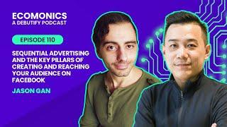 Jason Gan - Sequential Advertising And The Pillars Of Creating & Reaching Your Audience on Facebook