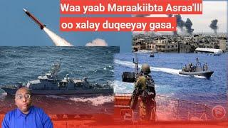 SUBAX: Waa yaab!! Maraakiibta Asraa'lll oo xalay duqeeyay gasa.iyo X@maas oo war soo saartay