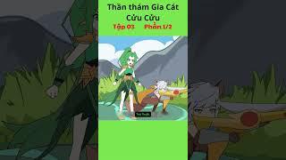 Đặc Vụ Thần Thám Gia Cát Cửu Cửu Tập 3 - Phần 1/2 #hoathinh #giacatcuucuu