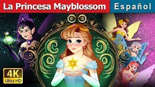 La Princesa Mayblossom | Princess Mayblossom in Spanish | Spanish Fairy Tales