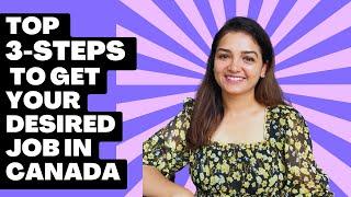 Must use 3-steps to get your desired job in Canada | Canada job hunt - Part 2