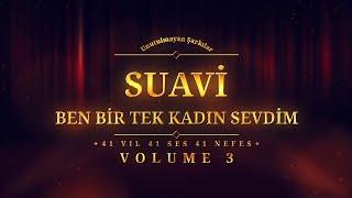 Suavi - Ben Bir Tek Kadın Sevdim - (Official Audio)