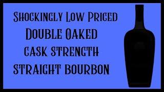 Double Oaked Cask Strength Bourbon For Under $35?