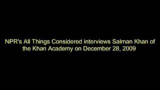 Salman Khan interview with NPR's All Things Considered on 12/28/2009