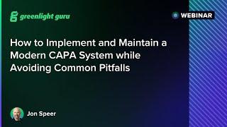 How to Implement and Maintain a Modern CAPA System while Avoiding Common Pitfalls