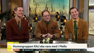 TV4 Nyhetsmorgon 11.1.2025 -  Humorgruppen KAJ ska vara med i Mello