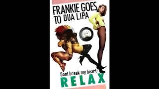 Frankie goes to Dua Lipa - Relax don't breank my heart (DJJW 2020 Lockdown Mashup)