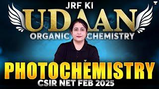 CSIR NET Feb 2025 Chemistry | PHOTOCHEMISTRY | Organic Chemistry CSIR NET | Seema Mam