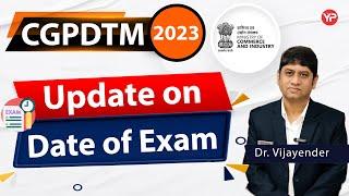 Very Important! Update on Date of Exam CGPDTM 2023 | Pace up your preparation