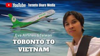 Toronto To Vietnam 2024 - Travel Diary With Eva Airlines & Taiwan   Intenational Travel