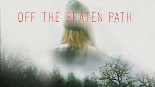 Off the Beaten Path (OFFICIAL TRAILER)