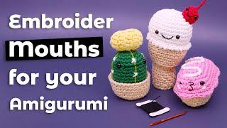 How to Embroider Different Mouths for Crocheted Amigurumi | EASY Embroidery Crochet Tutorial