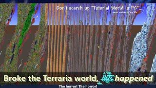 This Terraria world is not suitable for children or those who are easily disturbed... ─ Error world