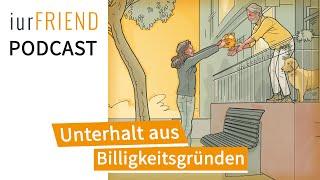 Unterhalt: Unterhalt aus Billigkeitsgründen ( Podcast )