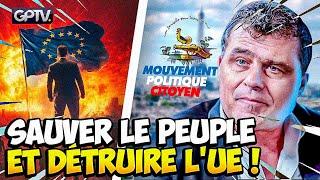 L'UNION DES SOUVERAINISTES EST UNE URGENCE ABSOLUE : IL FAUT STOPPER L'UE ! | PHILIPPE MURER | GPTV