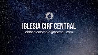 Transmisión en vivo de CIRF Iglesia Central