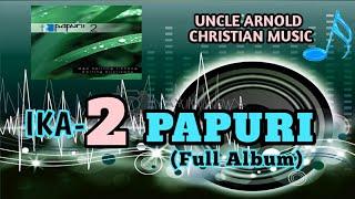 IKA-2 PAPURI! FULL ALBUM || PAPURI ALBUM COLLECTIONS