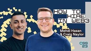 How to hire and scale in web3 | Mehdi Hasan & Craig Naylor