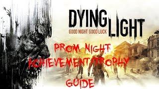 Dying Light | Prom Night Achievement/Trophy Guide