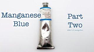 Manganese Blue Part Two - Winsor & Newton Vintage Oil Paint Review and Comparison