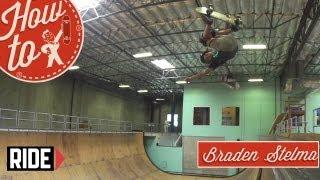 How-To Skateboarding: McTwist with Braden Stelma