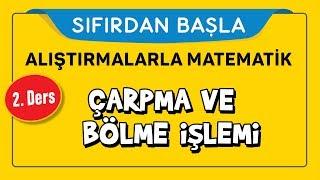 Çarpma Bölme - SIFIRDAN BAŞLA 2. DERS - Şenol Hoca