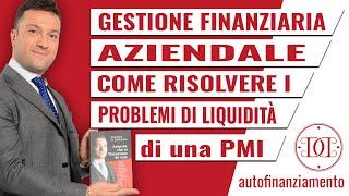 Gestione finanziaria aziendale: Come risolvere i problemi di liquidità