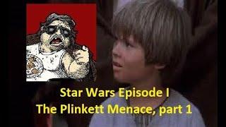 Star Wars Episode I: The Plinkett Menace part 1