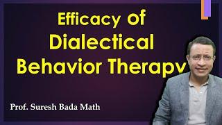 Efficacy of Dialectical Behavioral Therapy (effectiveness of DBT)