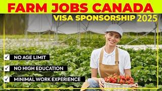 Farm Jobs in Canada with Visa Sponsorship | Low Education | Low Experience