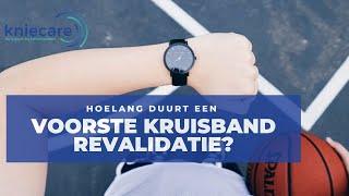 Hoelang duurt een voorste kruisband revalidatie?