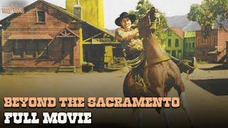 Beyond The Sacramento | Full Movie | Wild Westerns