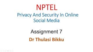 Privacy And Security In Online Social Media Assignment-7