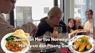 MERTUA DAN SUAMI NORWEGIA COBA MIE AYAM DESSERTNYA PISANG GORENG