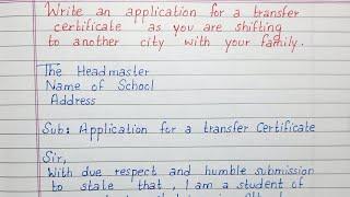 Write an application for a transfer certificate as you are shifting to another city with family