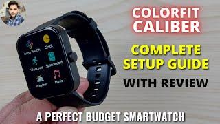 Noise ColorFit Caliber Full Setup Guide With Review