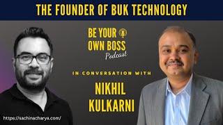 Episode 63: How Nikhil Kulkarni Built BUK Technologies, a Leading Web3 Company