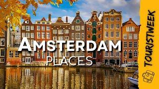 AMSTERDAM | 10 Best Places to Visit | Amsterdam Netherlands Travel Guide