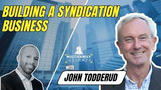 LESSONS FROM BUILDING A SYNDICATION BUSINESS WITH JOHN TODDERUD, EP. 628