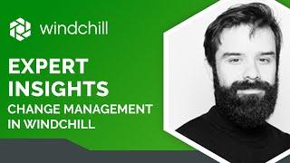 Expert Insights: Change Management in Windchill