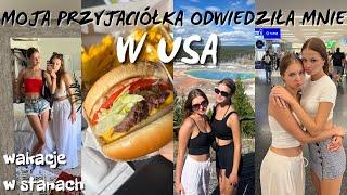 PRZYJACIÓŁKA ODWIEDZIŁA MNIE W USA!!!