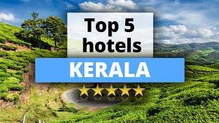 Top 5 Hotels in Kerala, Best Hotel Recommendations