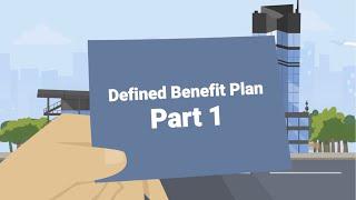 Explaining Defined Benefit Plans, Part 1 - What is a Defined Benefit Retirement Plan