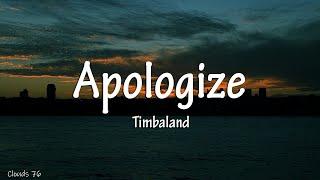 Timbaland - Apologize (lyrics) ft. OneRepublic